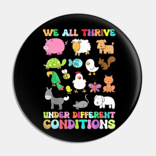 We All Thrive Under Different Conditions Autism Sped Teacher Pin