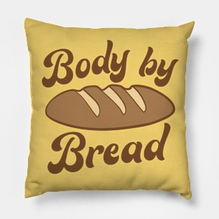 Body by Bread Pillow