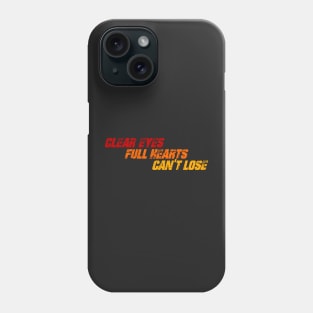 Clear Eyes Full Hearts Phone Case