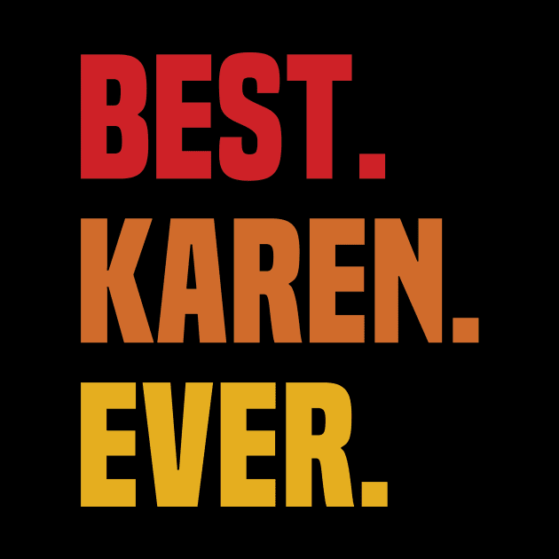 BEST KAREN EVER ,KAREN NAME by GRADEANT Store