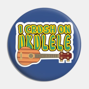 I crush on ukulele Pin