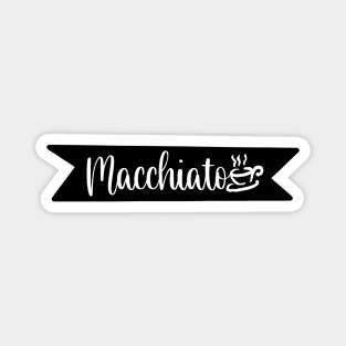 Macchiato - A Retro Vintage Typography Gift Idea for Coffee Lovers and Caffeine Addicts Magnet