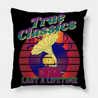 True Classics Last A Lifetime Pillow
