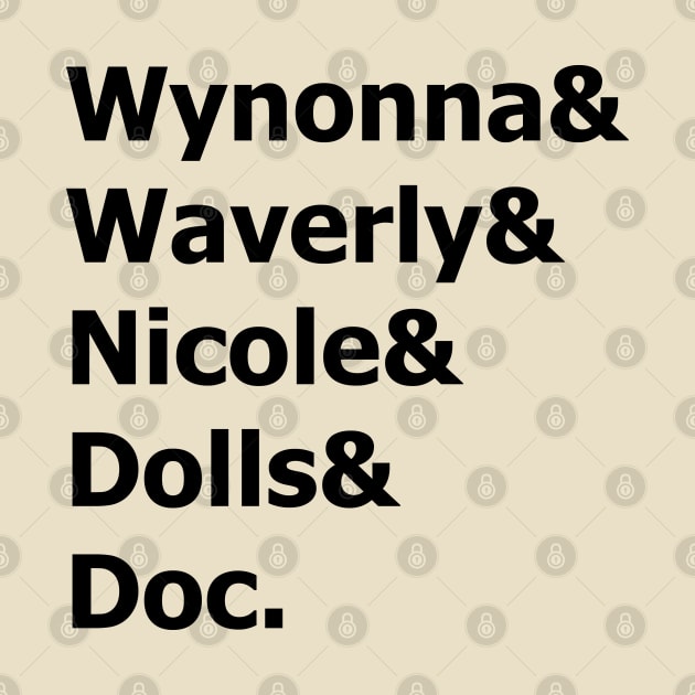 Wynonna Earp - Wynonna & Waverly & Nicole & Dolls & Doc. by BadCatDesigns