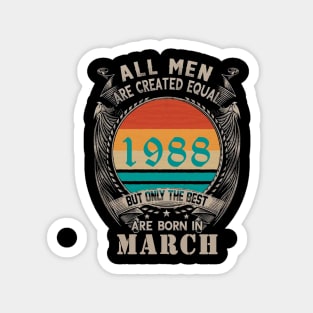 34th Birthday, all men are created equal, march birthday Magnet