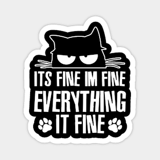 Black Cat  It's Fine I'm Fine Everything Is Fine Funny Magnet