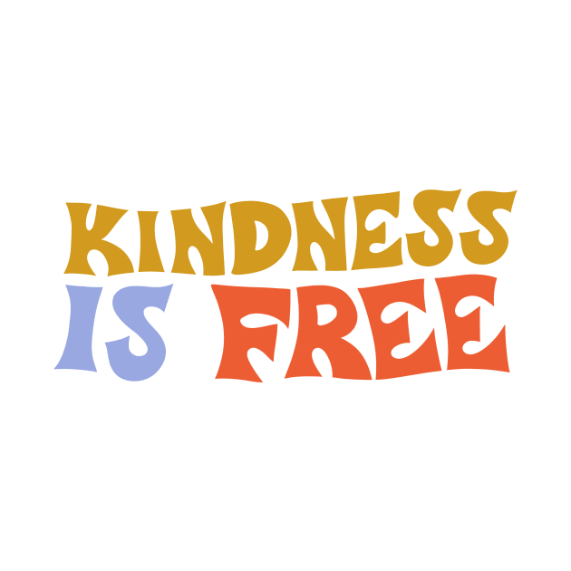 Kindness Is Free by Oh So Graceful by Oh So Graceful