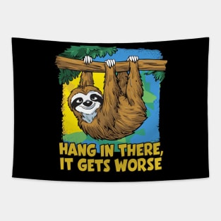 Hang In There It Gets Worse Tapestry