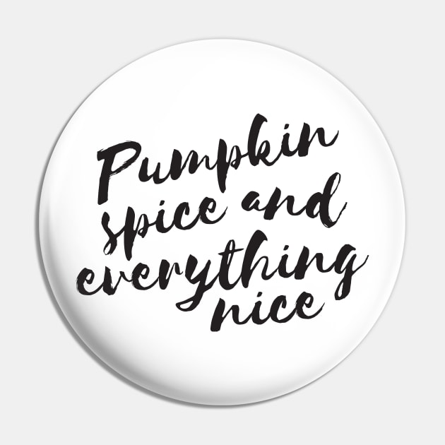 Pumpkin spice and everything nice Pin by RedYolk