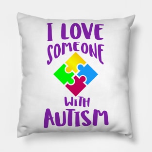 I Love Someone with Autism Pillow