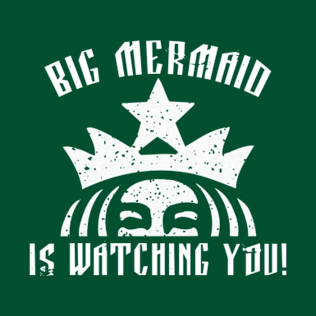 Big Mermaid Is Watching You by LeftWingPropaganda