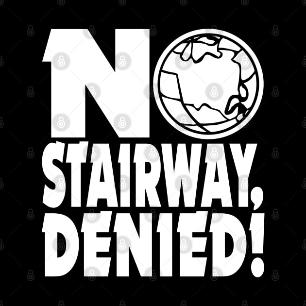 NO STAIRWAY, DENIED! by darklordpug