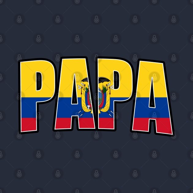 Ecuadorian Papa Fathers Day First Time Dad by Just Rep It!!