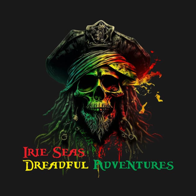 Irie Seas, Dreadful Adventures by Abili-Tees