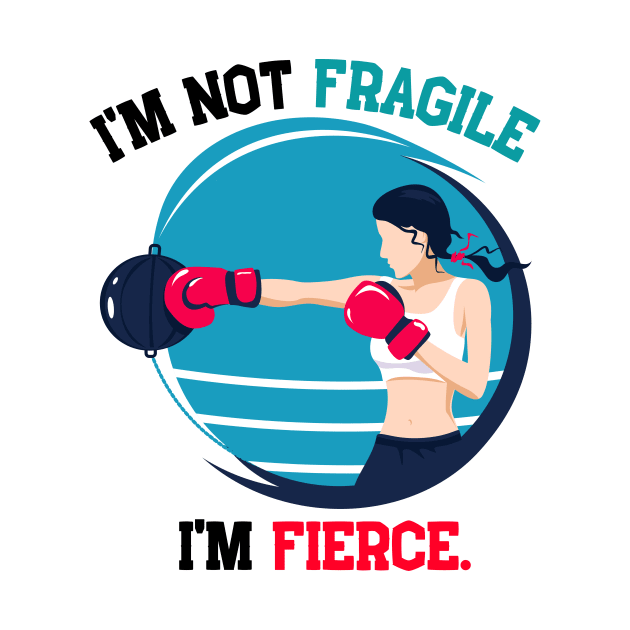 I'm not fragile, i'm fierce boxing, dark by CoffeeBeforeBoxing