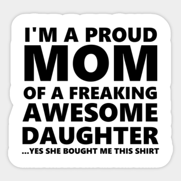 I M A Proud Mom Im A Proud Mom Sticker Teepublic