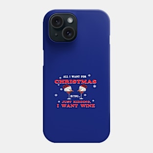 All I want for Christmas Phone Case