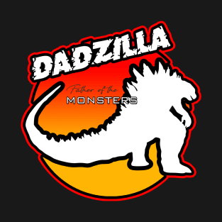 Dadzilla - Father of the Monsters T-Shirt