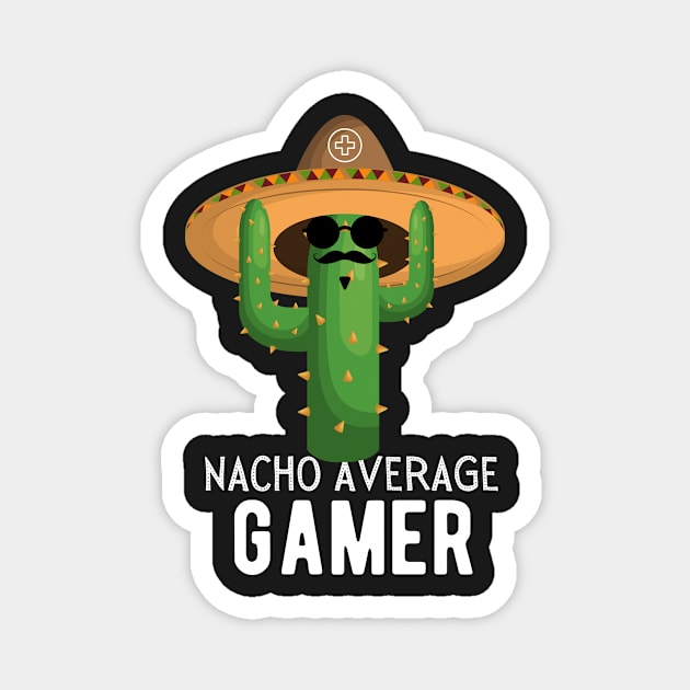 Nacho Average Gamer Video Game Humor Gifts Magnet by yassinebd