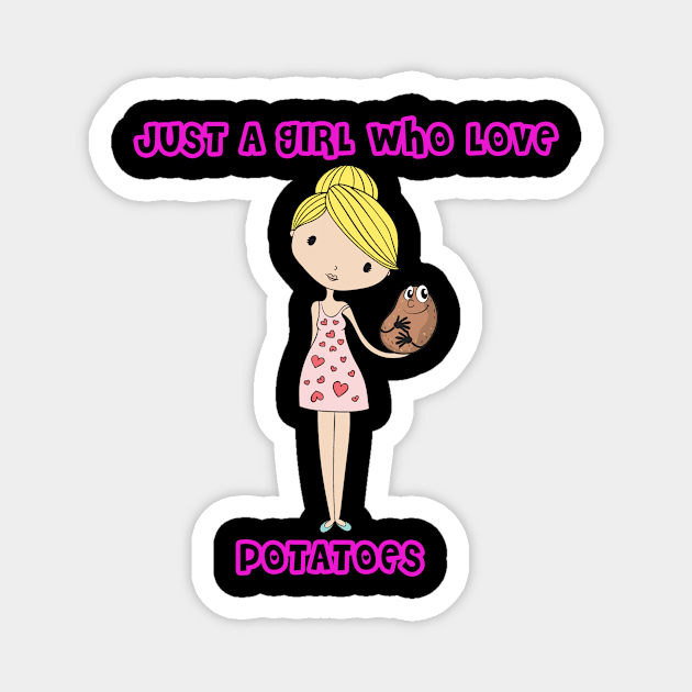 Just a girl who love potatoes Magnet by Treeconaylo