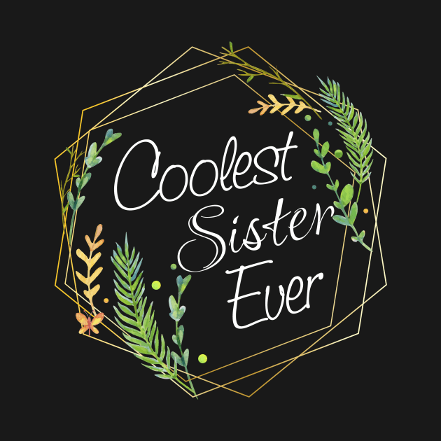 Coolest Sister Ever by Diannas