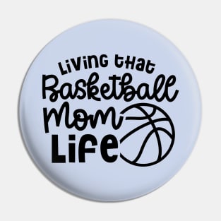 Living That Basketball Mom Life Cute Funny Pin