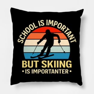 School Is Important But Skiing Is Importanter Pillow