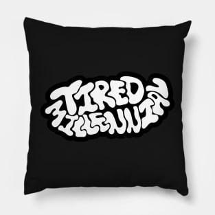 Tired Millennial Pillow