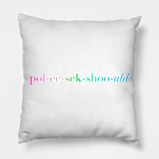 Bi+ Phonetic Spelling (Polysexual Flag) Pillow