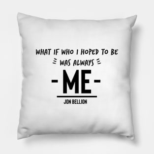 Was Always Me (Black Logo) Pillow