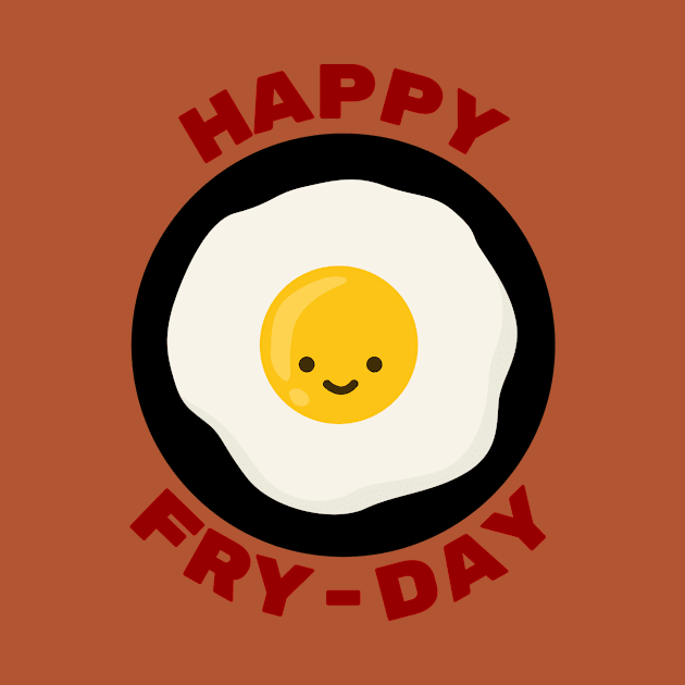 Happy Fry-Day | Egg Pun by Allthingspunny