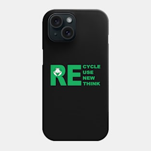 Recycle Reuse Renew Rethink Crisis Environmental Activism Phone Case