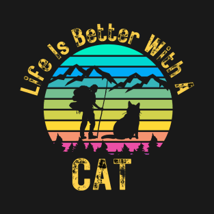 life is better with a cat T-Shirt