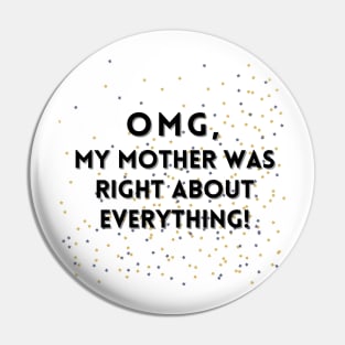 Funny mom saying design Pin