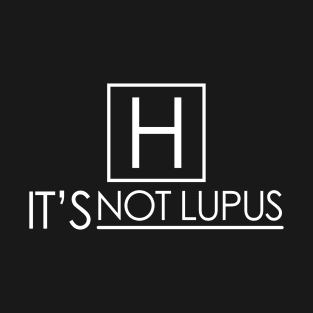 It's Not Lupus T-Shirt