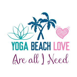 yoga beach love are all I need T-Shirt