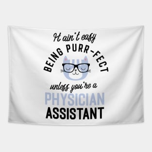 Physician Assistant Cat Gifts for Cat Lovers - It ain't easy being Purr Fect Tapestry