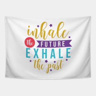 Inhale the future exhale the past motivation lettering quote Tapestry