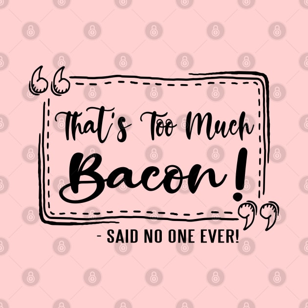 Too Much Bacon! by FunkyStyles