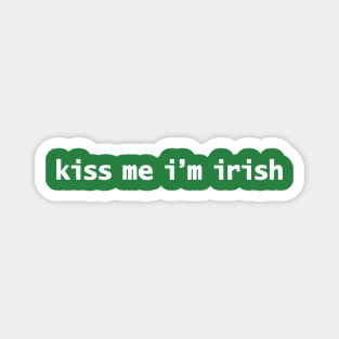 Kiss Me I'm Irish St Patricks Day Typography Magnet