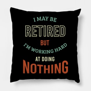 Funny Retirement Saying For Retiree Pillow