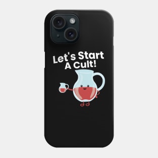 Let’s start a cult Phone Case