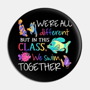 We're all different but in this class we swim together Teach Pin