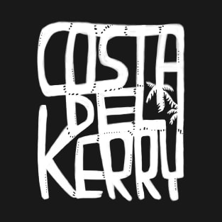 Costa Del Kerry, Irish Summer, Funny Kerry. T-Shirt