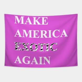 Make America Exotic Again Tapestry