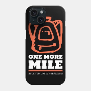 One More Mile  Ruck you like... Phone Case