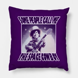 OG COWBOY - Some People Call Me The Space Cowboy Pillow