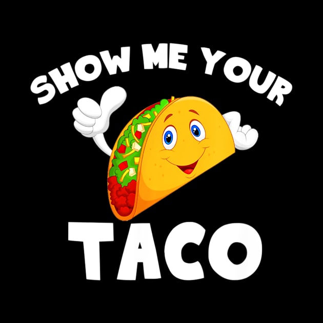 show me your taco by honghaisshop