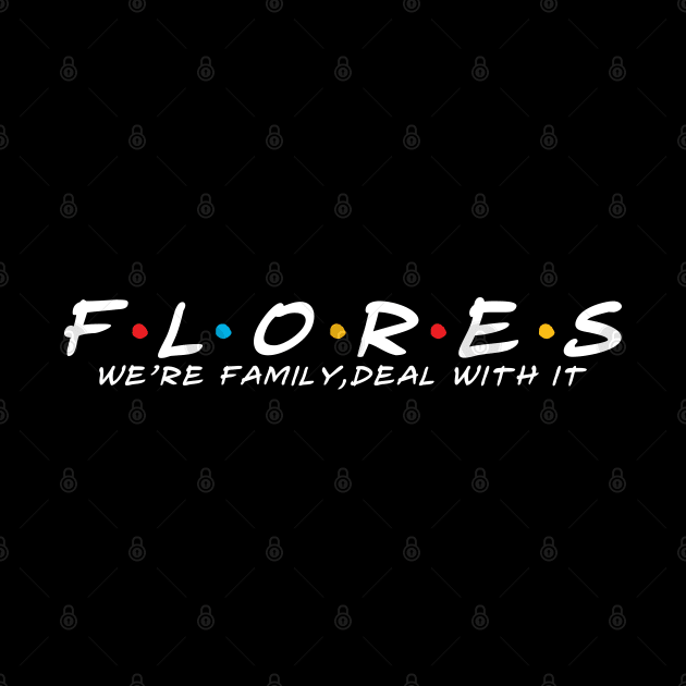 The Flores Family Flores Surname Flores Last name by TeeLogic