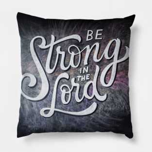 Be strong in the Lord Pillow